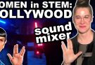 Women in STEM: Hollywood Sound Mixer Amanda Beggs